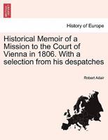 Historical Memoir of a Mission to the Court of Vienna in 1806 1241446385 Book Cover