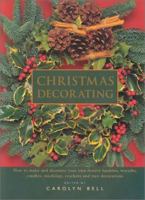 Christmas Decorating: How to make and decorate your own festive cards, baubles, wreaths, candles, stockings, crackers and tree decorations 1842154664 Book Cover