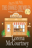 That's the Way The Cookie Crumbles: Book #4, The Mac 'n' Ivy Mysteries 0578857928 Book Cover