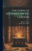 The Fawn of Sertorius [By R.E. Landor] 1010369849 Book Cover