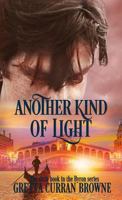 ANOTHER KIND OF LIGHT: A Biographical Novel 1912598442 Book Cover