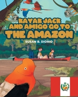 Kayak Jack and Amigo Go to the Amazon 1646289226 Book Cover