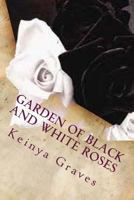 Garden of Black and White Roses 0982552300 Book Cover