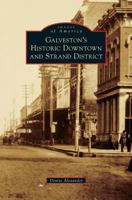 Galveston's Historic Downtown and Strand District (Images of America: Texas) 0738579181 Book Cover