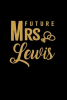 Future Mrs. Lewis: Personalized Engagement & Pre Wedding Gift | Mr. & Mrs. Wedding Notebook and Organizer for Bride to Be and Groom To Be Matching Present 1696056942 Book Cover