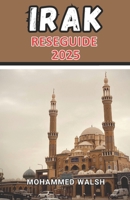 Irak Reseguide 2025: Avslöja de tidlösa underverken i Irak: En resa genom gamla civilisationer, livlig kultur och oexplorerad skönhet. (Swedish Edition) B0DYP491JV Book Cover