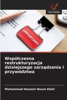 Wspólczesna restrukturyzacja dzisiejszego zarządzania i przywództwa 6209641377 Book Cover