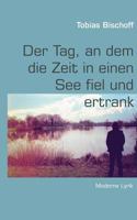 Der Tag, an dem die Zeit in einen See fiel und ertrank 3848207206 Book Cover