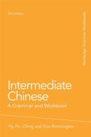 Intermediate Chinese: A Grammar and Workbook (Routledge Grammars) 0415160391 Book Cover