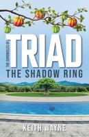 The Chronicles of TRIAD: The Shadow Ring B0F6GQ6VXC Book Cover