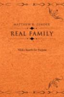 Real Family: Nick's Search for Purpose 143438019X Book Cover