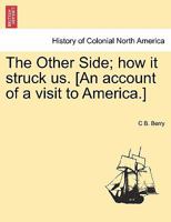 The Other Side: How It Struck Us (Classic Reprint) 1241336075 Book Cover