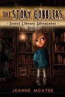 The Story Gobblers (Secret Library Adventures #1) 1519150490 Book Cover