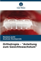 Orthotropie - "Anleitung zum Gesichtswachstum" 6206987442 Book Cover