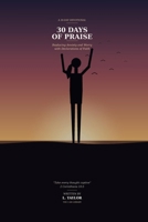 30 Days of Praise: Replacing Anxiety and Worry with Declarations of Faith B0HDSMQWPQ Book Cover