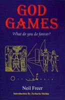 God Games: What Do You Do Forever? 1885395396 Book Cover