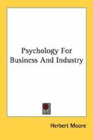 Psychology For Business And Industry 1163144576 Book Cover