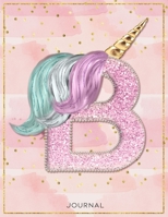 Personalized Monogram Unicorn Lined Notebook, 120 pages, 85.x11, Journals for girls and women for writing goals, quotes, and daily tasks - Letter B: My Unicorn Journal 1677039493 Book Cover