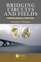 Bridging Circuits and Fields: Foundational Questions in Power Theory 0367711303 Book Cover