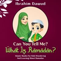 Can You Tell Me? What Is Ramadan?: Islamic Books For Kids Wondering And Learning About Ramadan B09WS9WKLB Book Cover