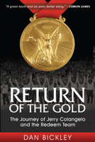Return of the Gold: The Journey of Jerry Colangelo and the Redeem Team 1600376371 Book Cover