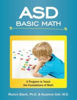 Asd Basic Math: A Program to That Teaches the Foundations of Math to Children with Autism Spectrum Disorders 1533434425 Book Cover