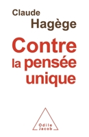 Contre La Pensee Unique 2738125638 Book Cover
