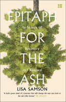 Epitaph for the Ash: In Search of Recovery and Renewal 0007544634 Book Cover