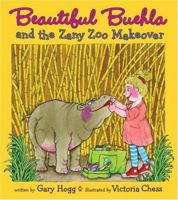 Beautiful Buehla and the Zany Zoo Makeover 0060094206 Book Cover