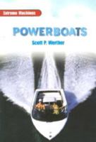 Powerboats (Werther, Scott P. Extreme Machines.) 1499402945 Book Cover