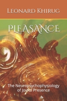 Pleasance: The Neuropsychophysiology of Joyful Presence B0FVXQR6SB Book Cover