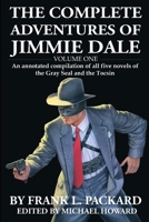 The Complete Jimmie Dale: Volume One: An Annotated Compilation of all five novels of the Gray Seal and the Tocsin 198684899X Book Cover
