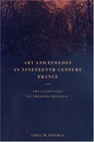 Art and Ecology in Nineteenth-Century France 0691059462 Book Cover