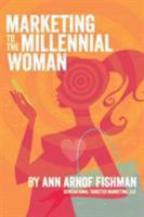 Marketing to the Millennial Woman 0692472398 Book Cover