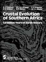Crustal Evolution of Southern Africa: 3.8 Billion Years of Earth History 0387906088 Book Cover