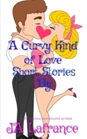 A Curvy Kind of Love Short Stories B088LGX4X7 Book Cover