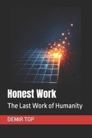 Honest Work: The Last Work of Humanity B0GNGXW8L1 Book Cover