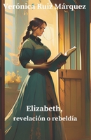 Elisabeth, revelación o rebeldía (Spanish Edition) B0CJ3VVW37 Book Cover