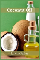 Coconut Oil: Harness the Healing Powers of Coconut Oil for Optimal Wellness 3988313912 Book Cover