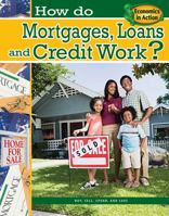 How Do Mortgages, Loans, and Credit Work? 0778744566 Book Cover