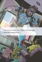 The American Comic Book Industry and Hollywood 1844579417 Book Cover