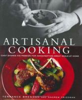 Artisanal Cooking: A Chef Shares His Passion for Handcrafting Great Meals at Home 0764568221 Book Cover