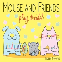 Mouse and Friends Play Dreidel 1729672043 Book Cover