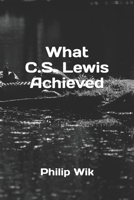 What C.S. Lewis Achieved 1797958054 Book Cover