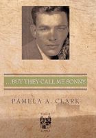 ...But They Call Me Sonny 1426924372 Book Cover