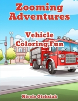 Zooming Adventures: Vehicle Coloring Fun B0CVLLHTLC Book Cover