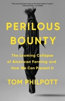 Perilous Bounty: The Looming Collapse of American Farming and How We Can Prevent It 1635573130 Book Cover