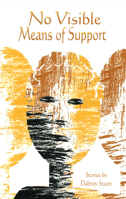 No Visible Means of Support: Stories 0826213200 Book Cover