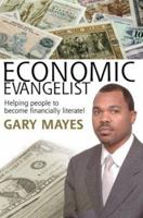 Economic Evangelist: Helping people to become financially literate! 0595316050 Book Cover