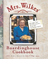 Mrs. Wilkes' Boardinghouse Cookbook: Recipes and Recollections from Her Savannah Table 1580082572 Book Cover